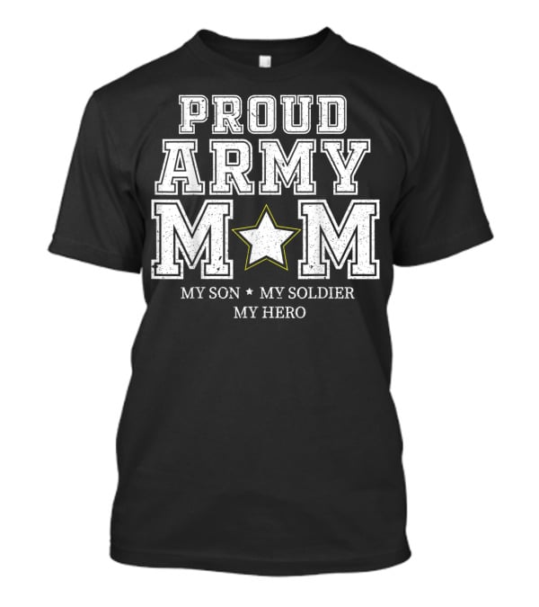 Proud Army Mom My Son My Soldier My Hero Star T-Shirt