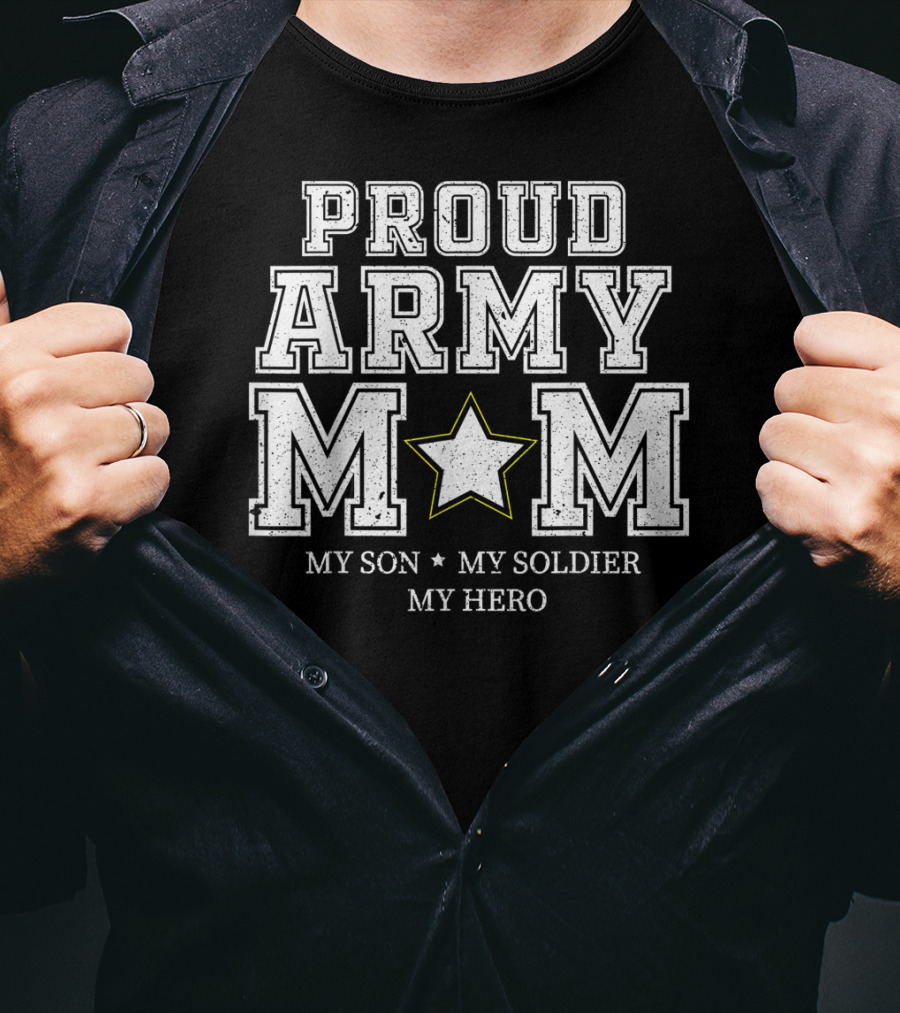 Proud Army Mom My Son My Soldier My Hero Star T-Shirt