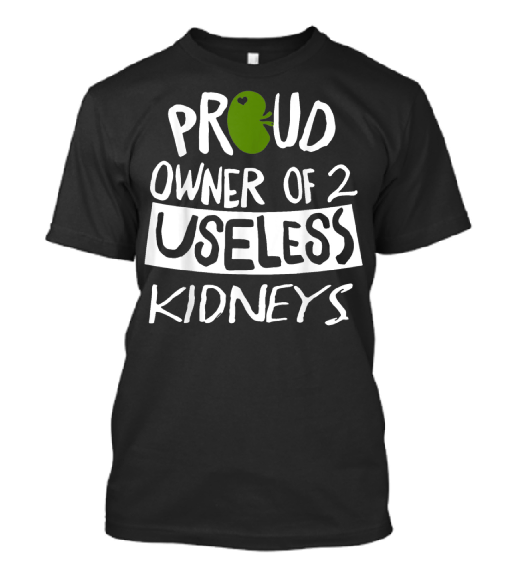 Proud Owner Of Green Heart Useless Kidneys Electric T-Shirt
