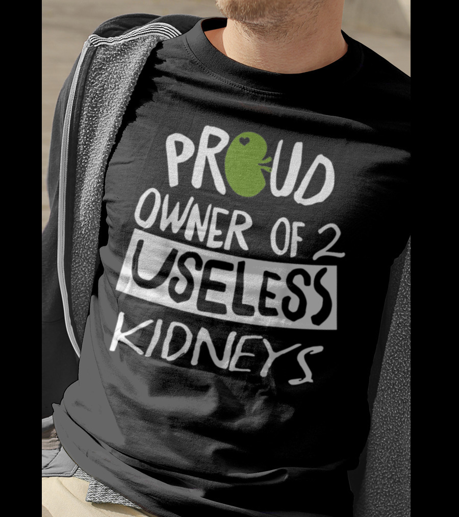 Proud Owner Of Green Heart Useless Kidneys Electric T-Shirt