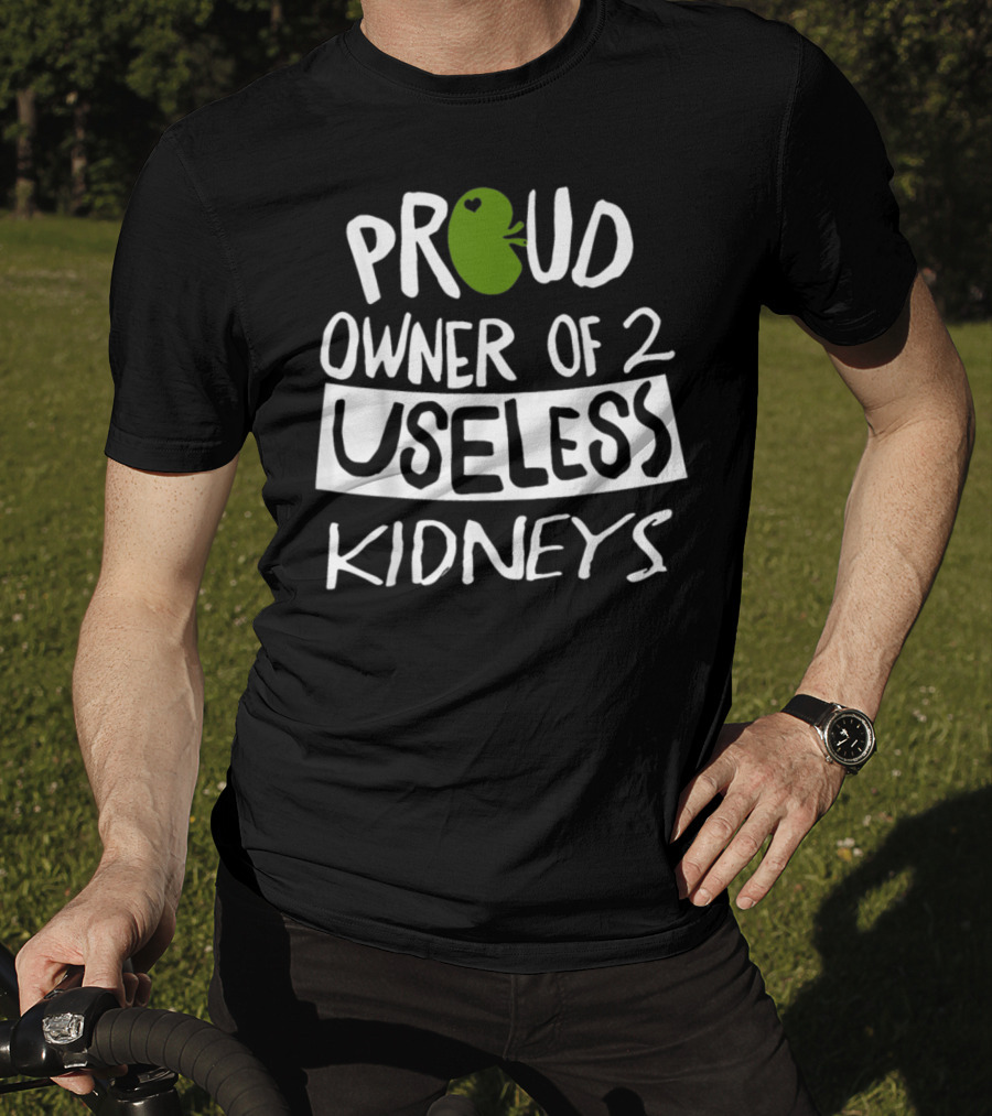 Proud Owner Of Green Heart Useless Kidneys Electric T-Shirt