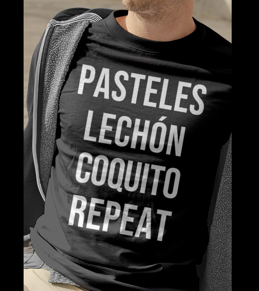 Pasteles Lechón Coquito Repeat Puerto Rican Food Boricua Pride Funny Foodie T-Shirt