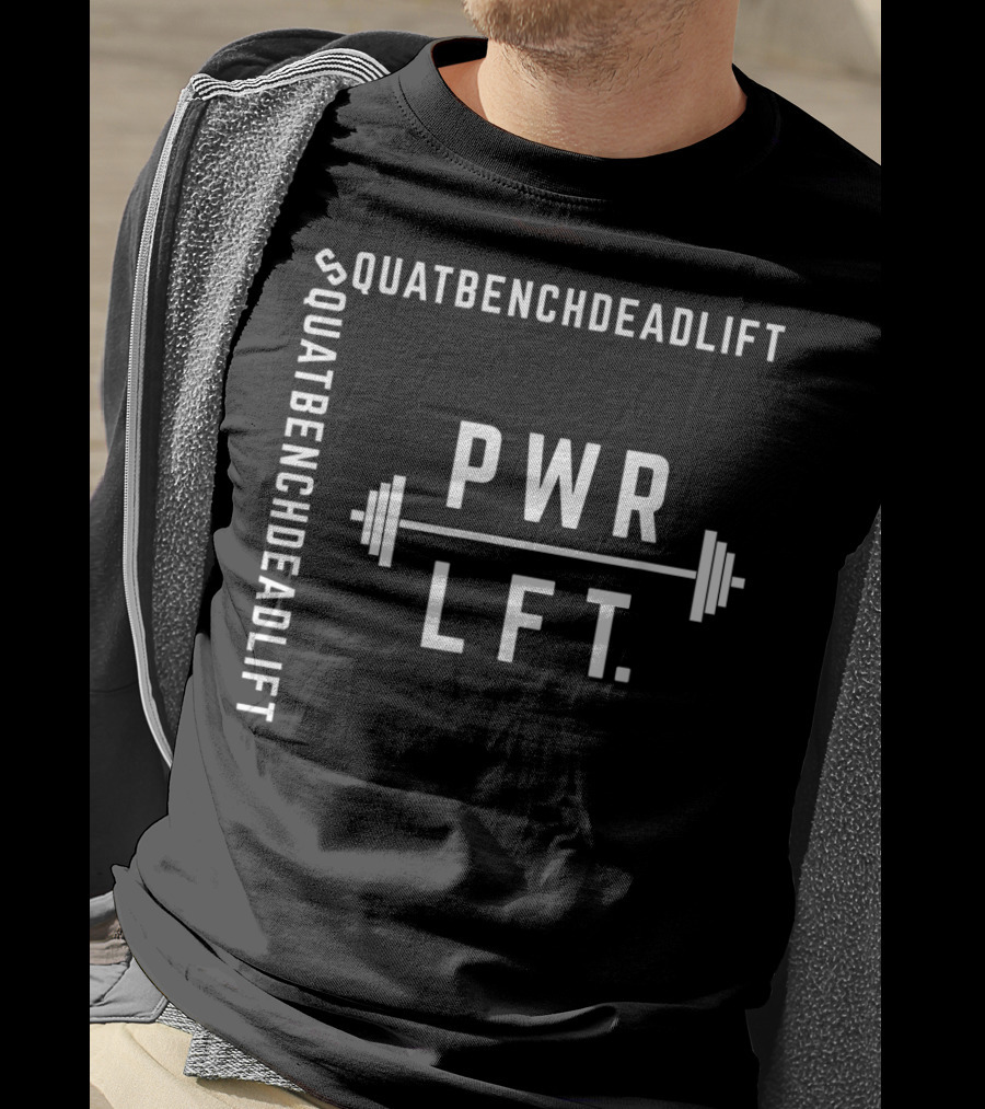 Pwrlft Squatbenchdeadlift Gym Workout Strengthtraining T-Shirt
