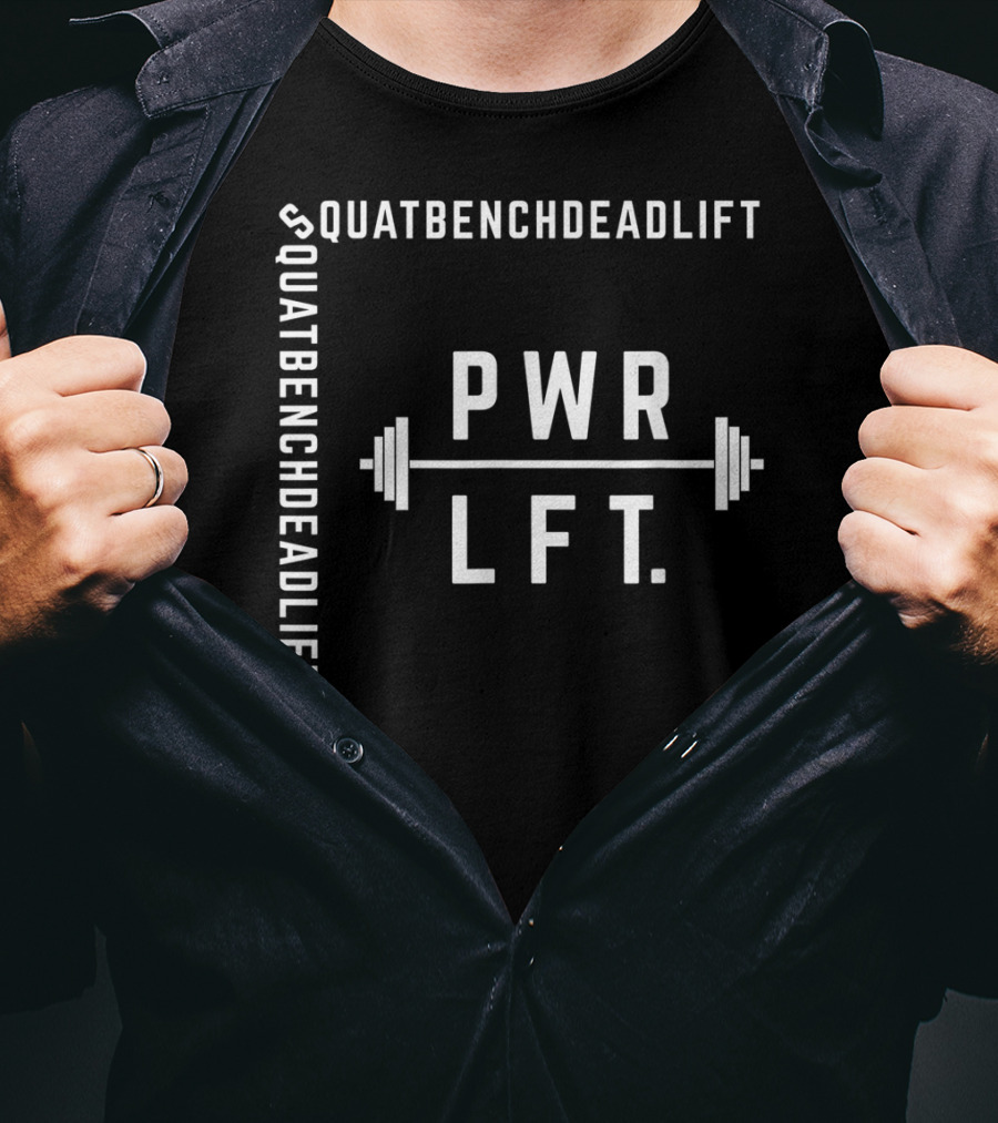 Pwrlft Squatbenchdeadlift Gym Workout Strengthtraining T-Shirt