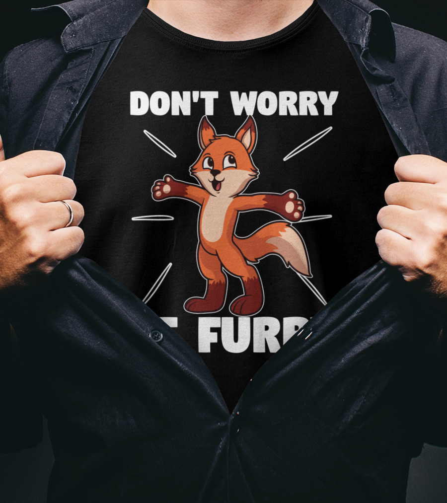 DON'T WORRY BE FURRY Red Fox Furry Fursona Ears Tails T-Shirt