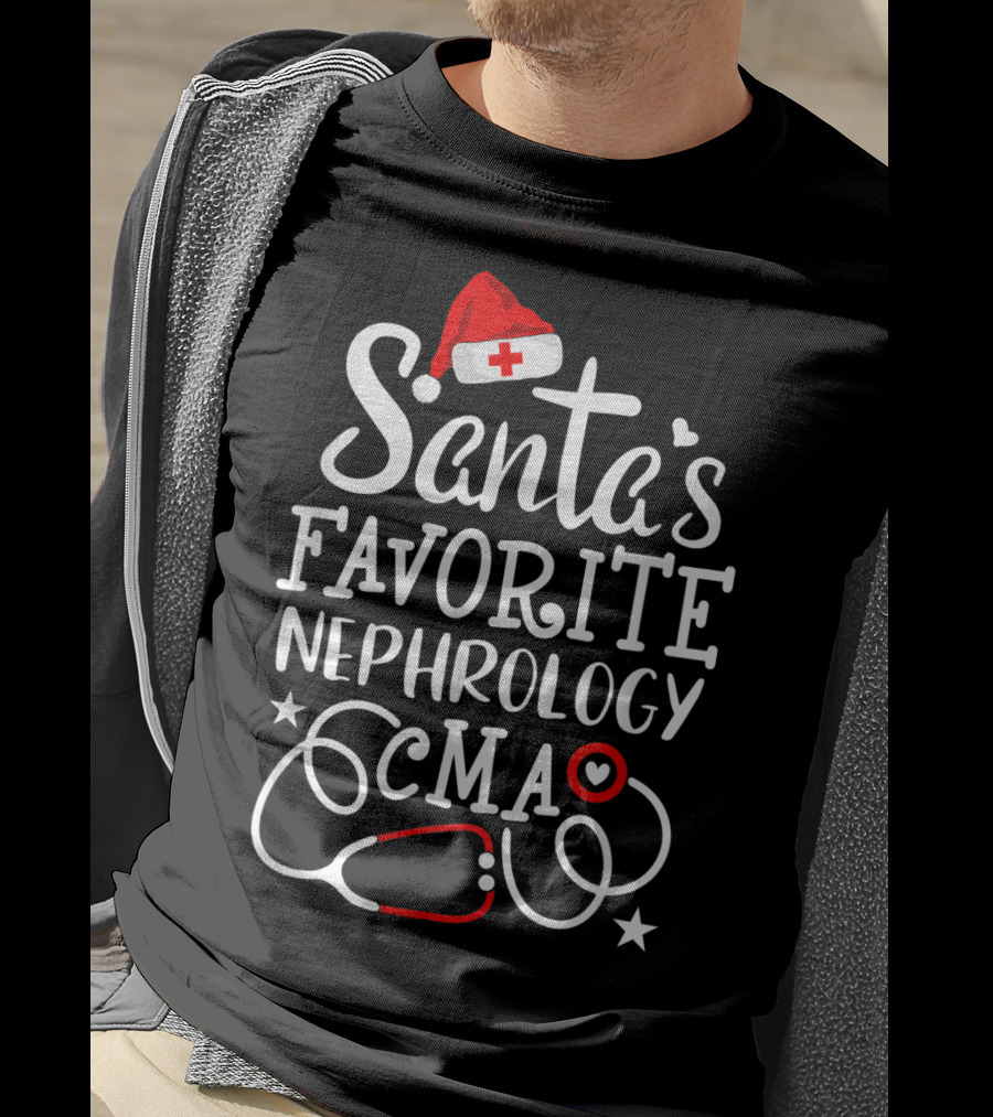 Santa's Favorite Nephrology CMA Medical Stethoscope And Christmas Hat T-Shirt