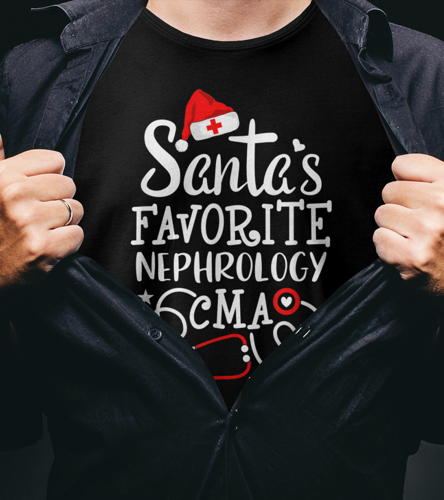 Santa's Favorite Nephrology CMA Medical Stethoscope And Christmas Hat T-Shirt
