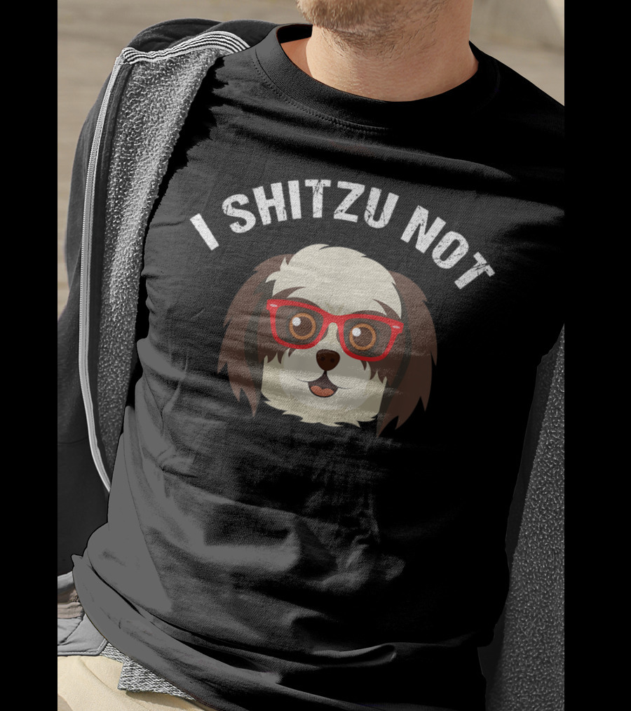 I Shitzu Not Funny Dog Lover With Glasses T-Shirt
