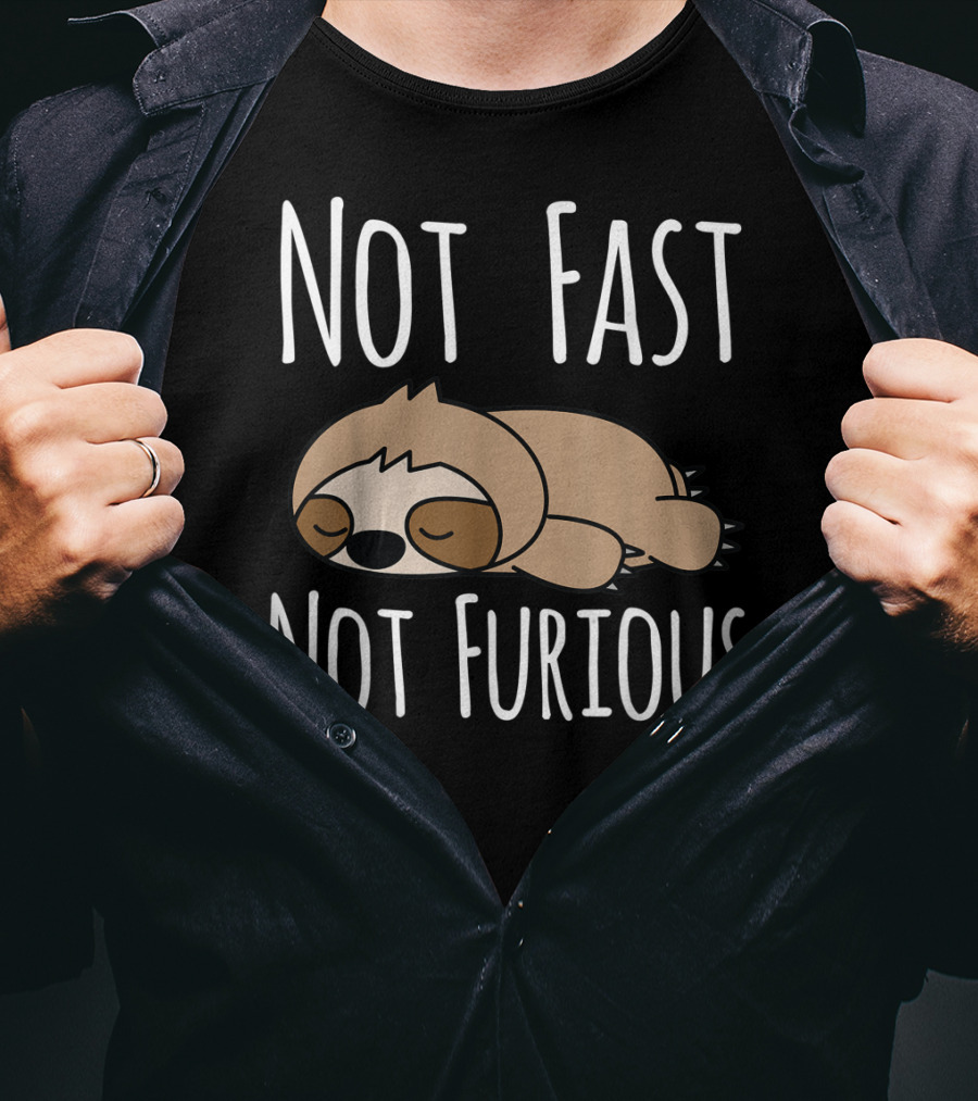 Not Fast Not Furious Sloth T-Shirt