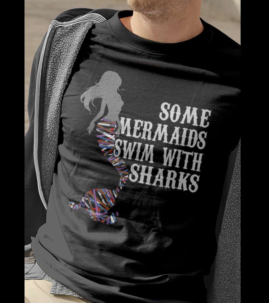 Some Mermaids Swim With Sharks Colorful Mermaid Tail T-Shirt