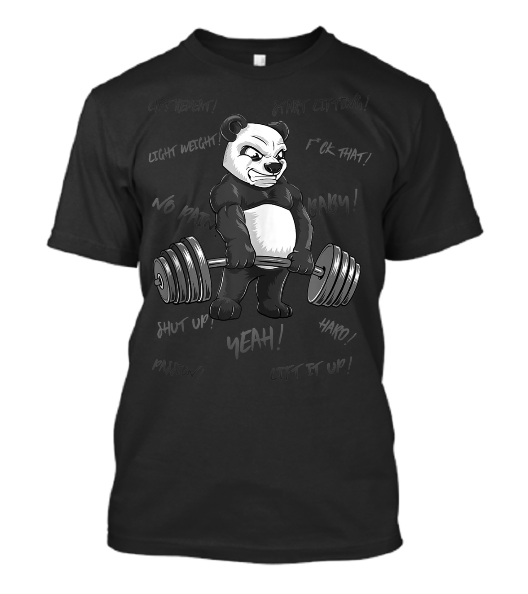 Panda Bodybuilder Strong Deadlift Bear Yeah Hard Lift Passion Shut Up T-Shirt