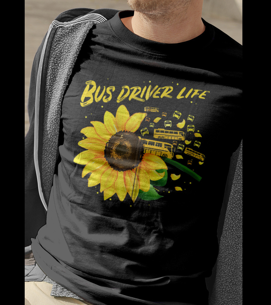 Bus Driver Life Sunflower Zip T-Shirt