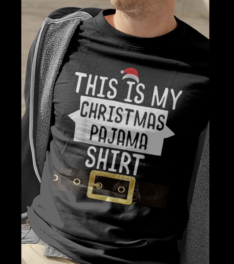 This Is My Christmas Pajama Shirt Santa Belt T-Shirt