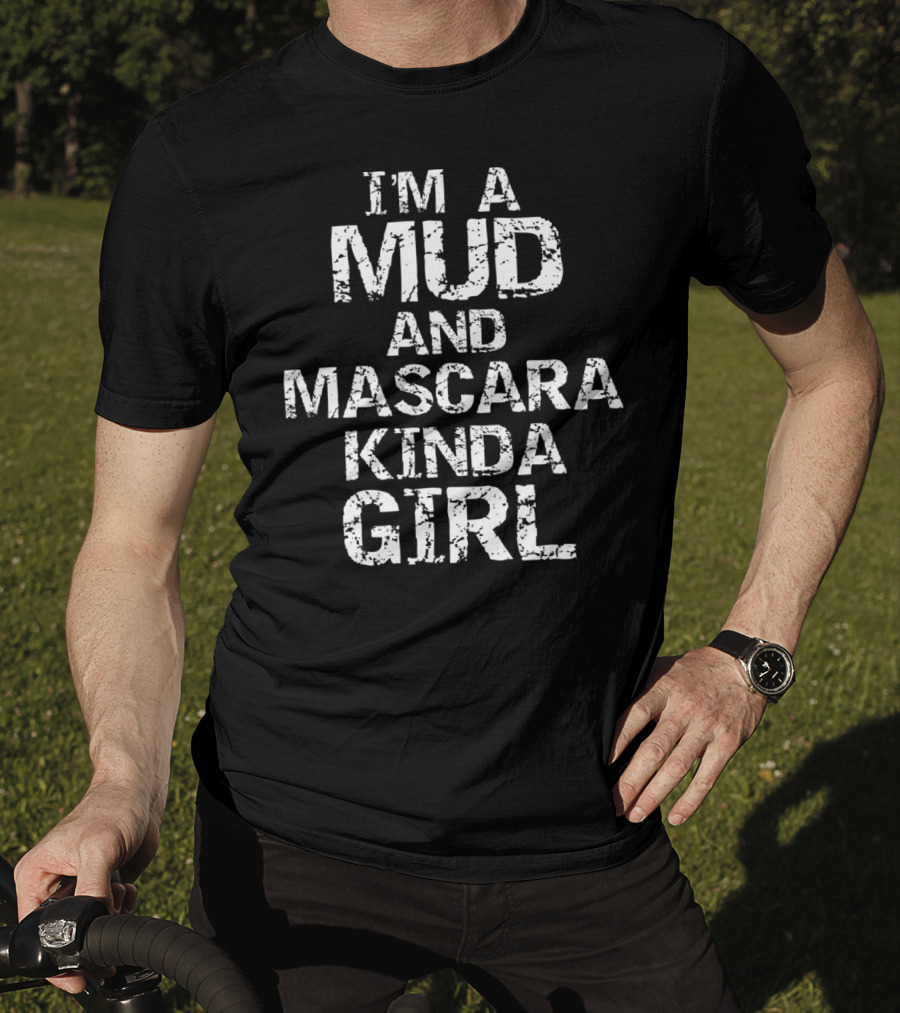 Vintage Country Quote Funny I'm A Mud And Mascara Kinda Girl T-Shirt