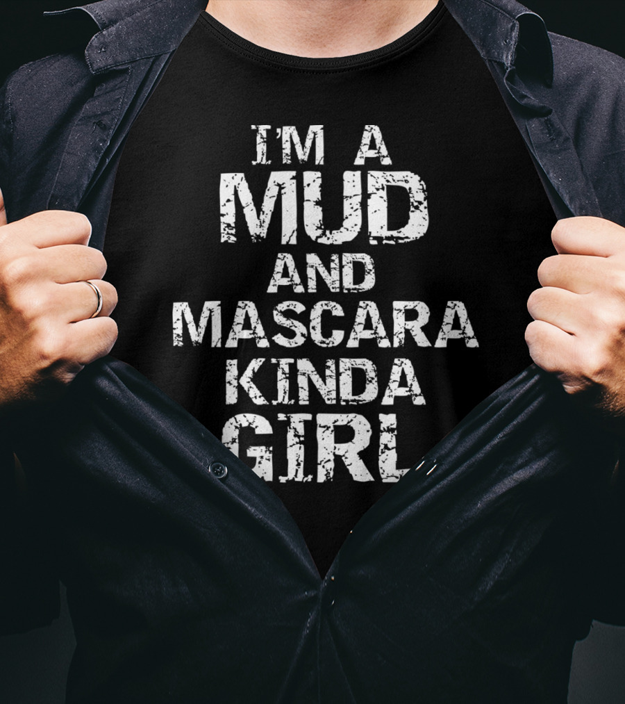 Vintage Country Quote Funny I'm A Mud And Mascara Kinda Girl T-Shirt