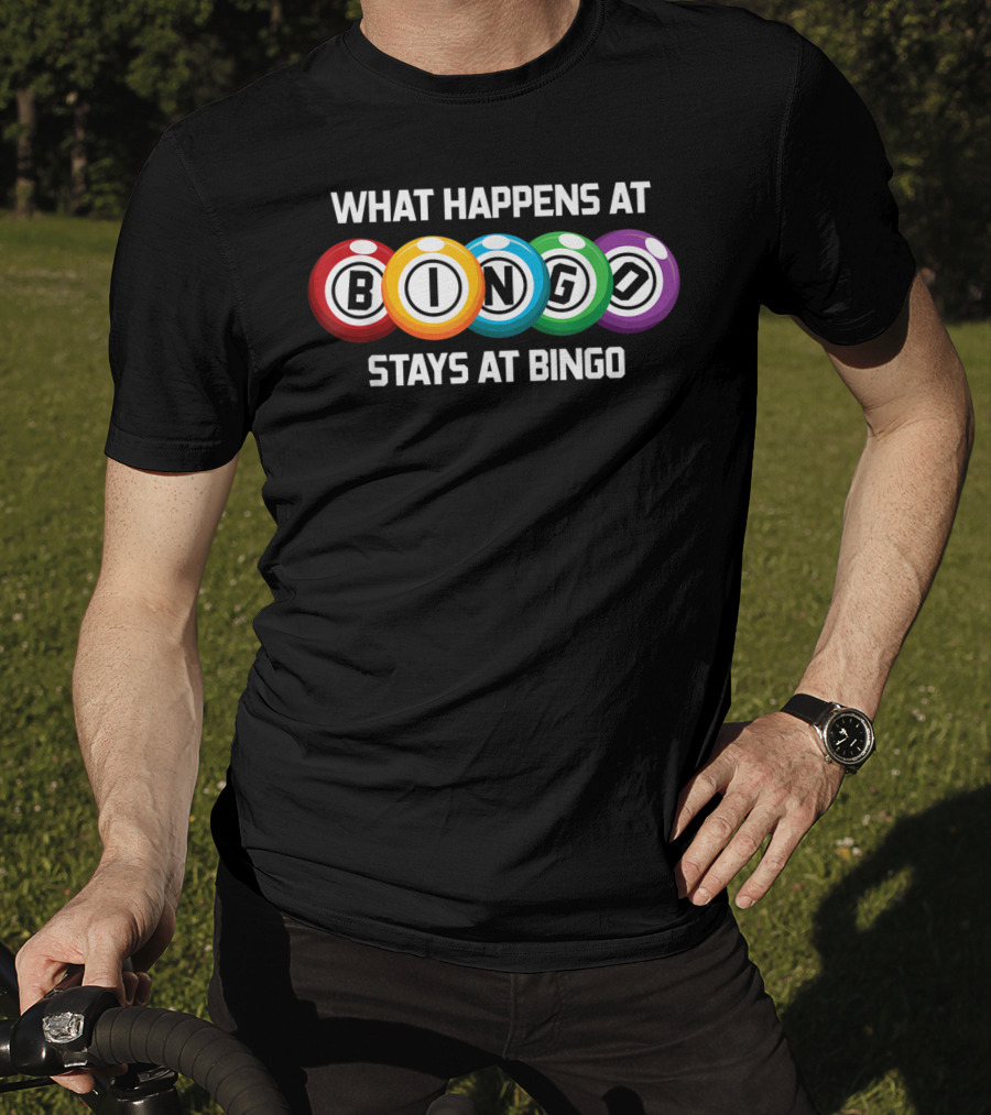 What Happens At Bingo Stays At Bingo Bingo Balls Colorful Display T-Shirt