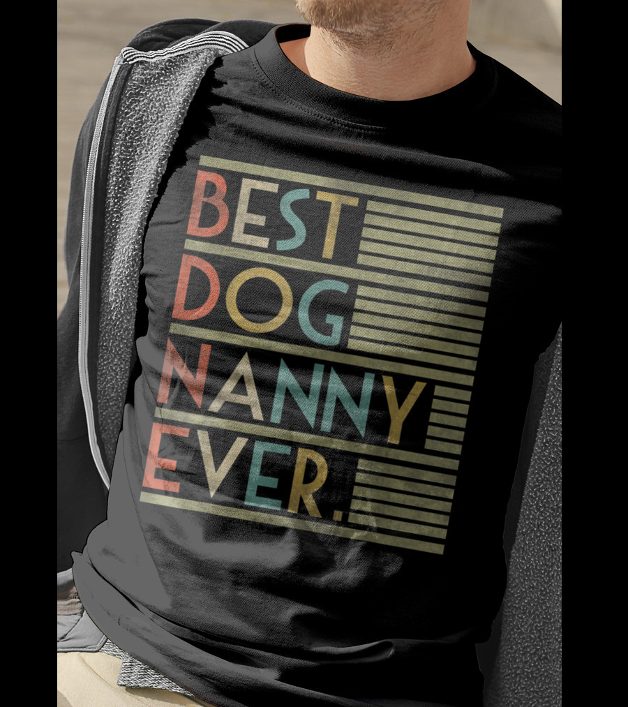 Best Dog Nanny Ever Funny For Dog T-Shirt