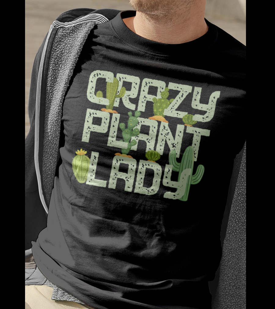 Crazy Plant Lady Funny Gardening With Cactuses T-Shirt