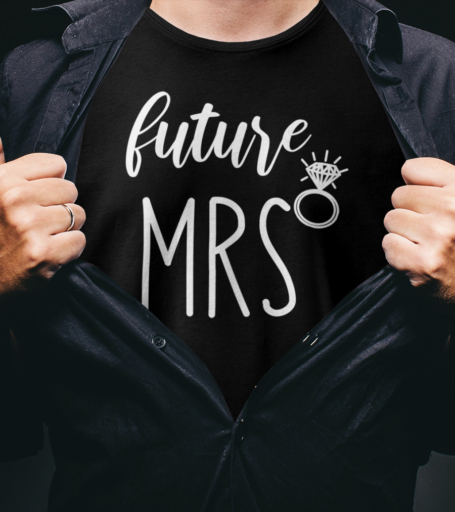 Future Mrs Engagement Ring Bride Soon T-Shirt