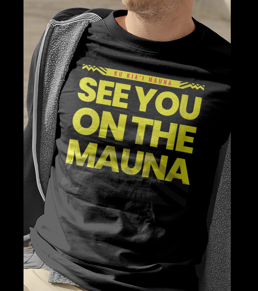 See You On The Mauna Ku Kia'i Mauna T-Shirt