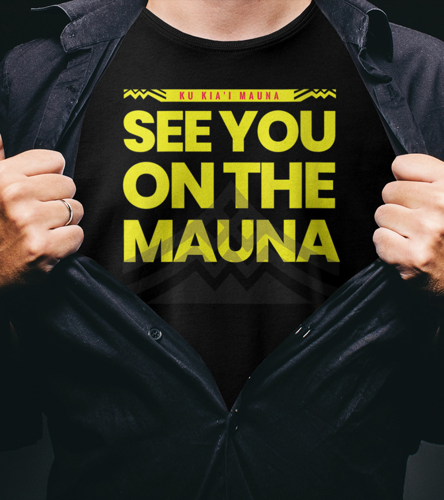 See You On The Mauna Ku Kia'i Mauna T-Shirt