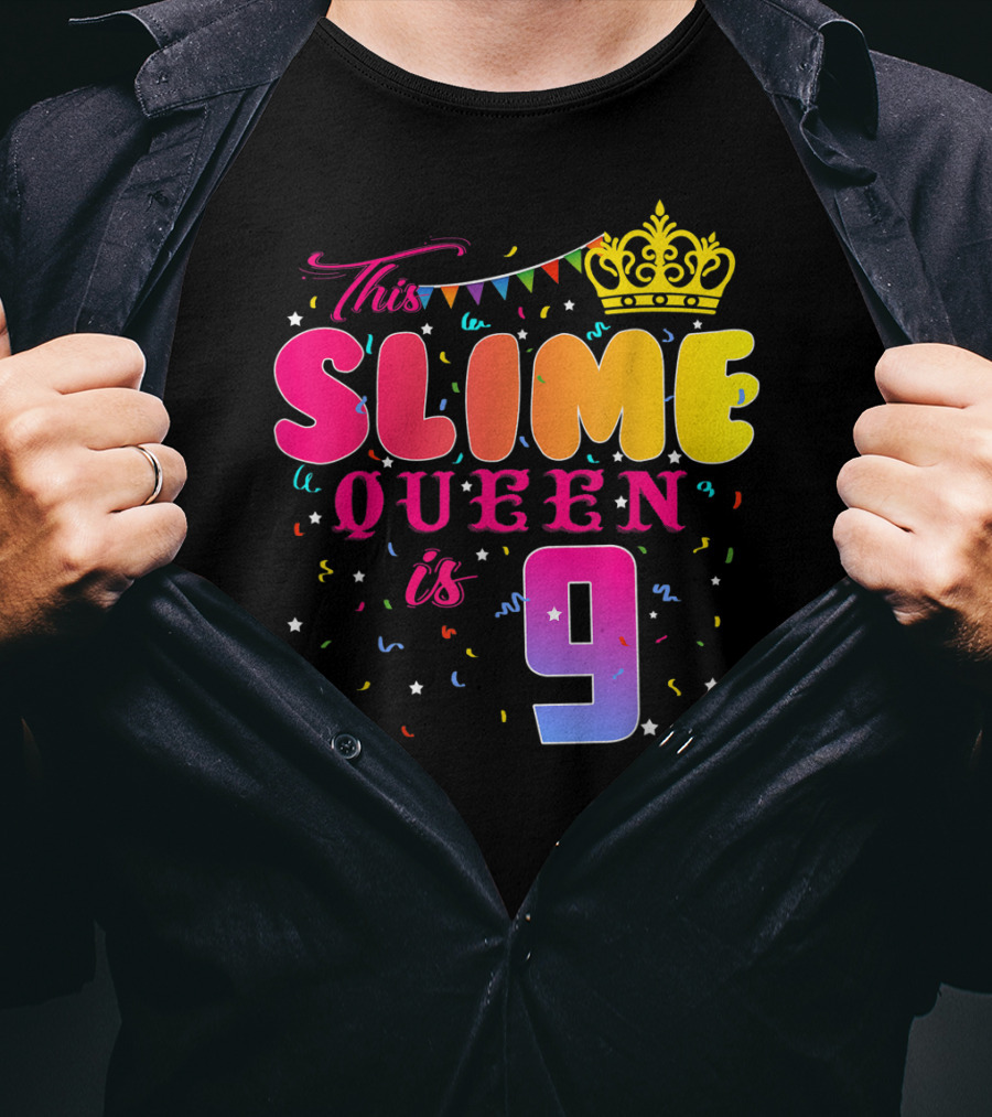 This Slime Queen Is 9 Birthday Party T-Shirt