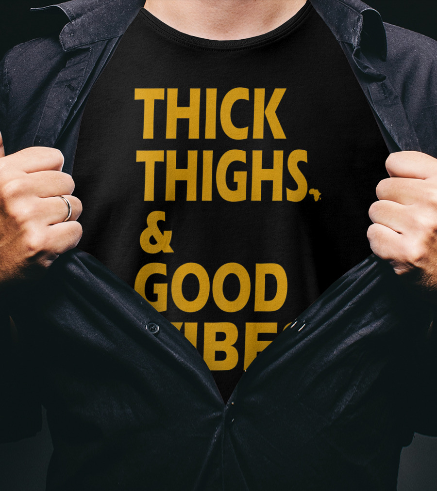 Thick Thighs And Good Vibes Alkebulan Dynasty Co T-Shirt