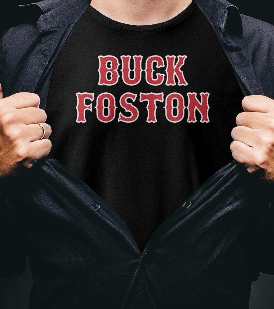 Buck Foston Anti Boston Sports Fan T-Shirt
