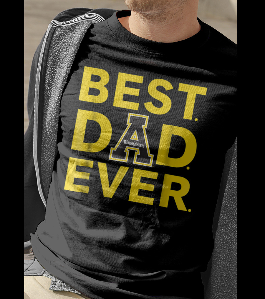 Best Dad Ever Appalachian State Mountaineers T-Shirt