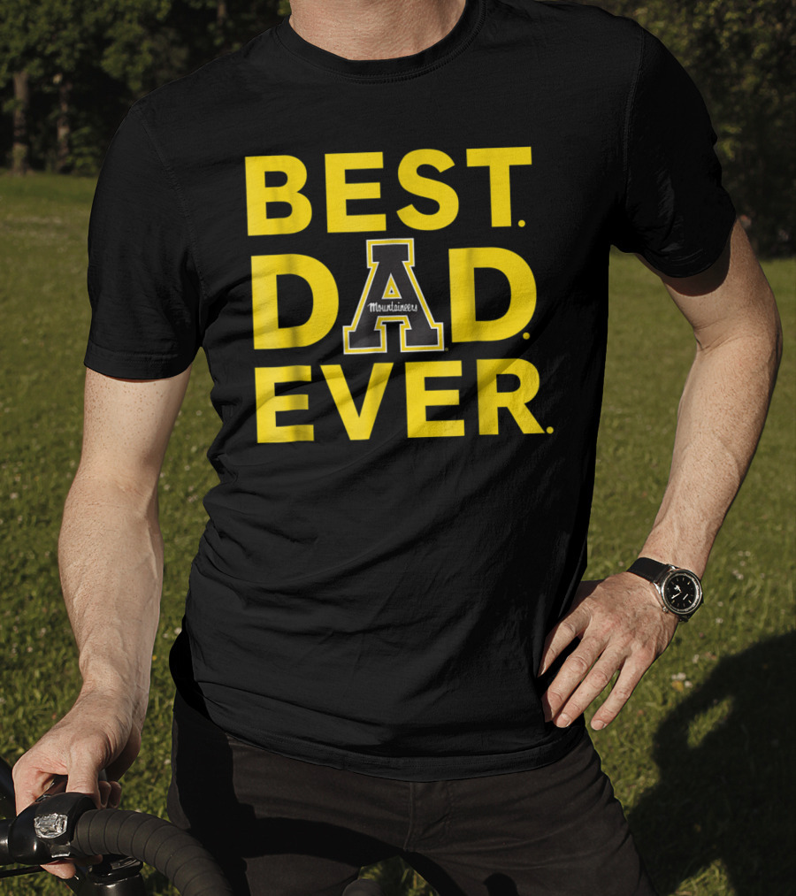 Best Dad Ever Appalachian State Mountaineers T-Shirt