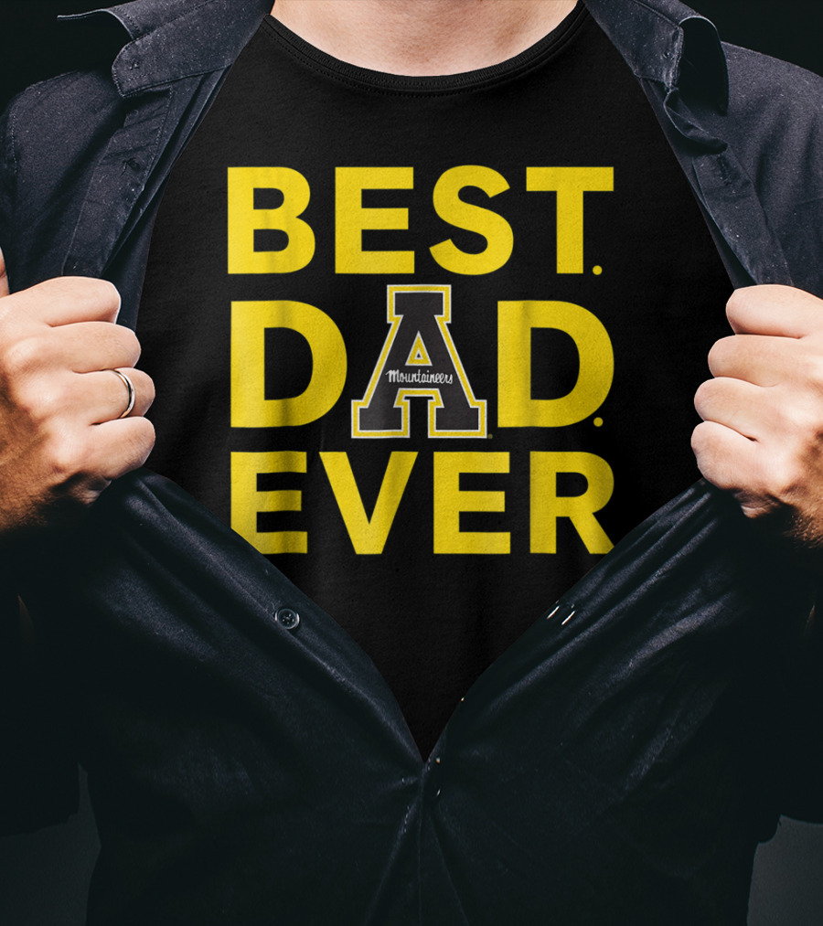 Best Dad Ever Appalachian State Mountaineers T-Shirt