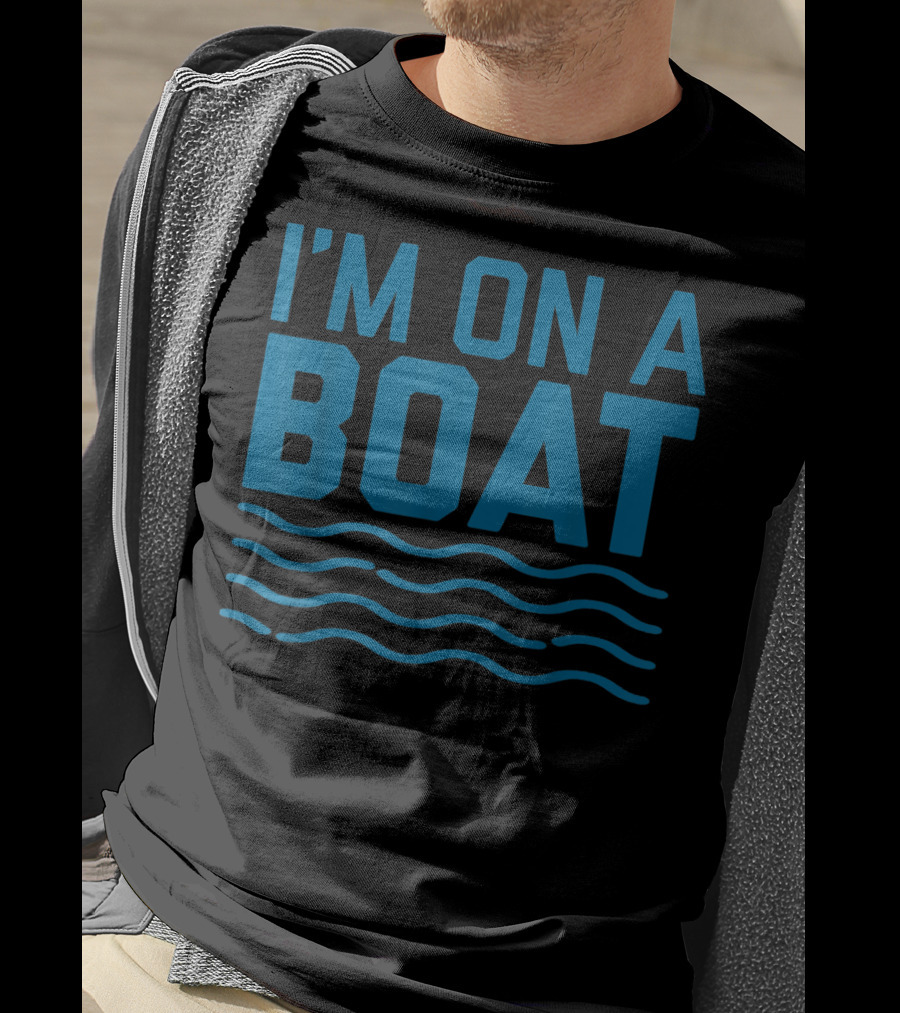 I'm On A Boat Blue Wave Funny Cruise T-Shirt