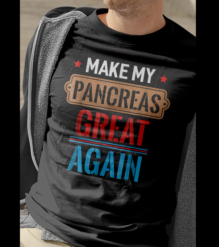 Make My Pancreas Great Again Funny November T-Shirt