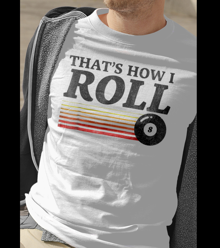 That's How I Roll Pool Billiards 8 Ball Retro Stripes T-Shirt