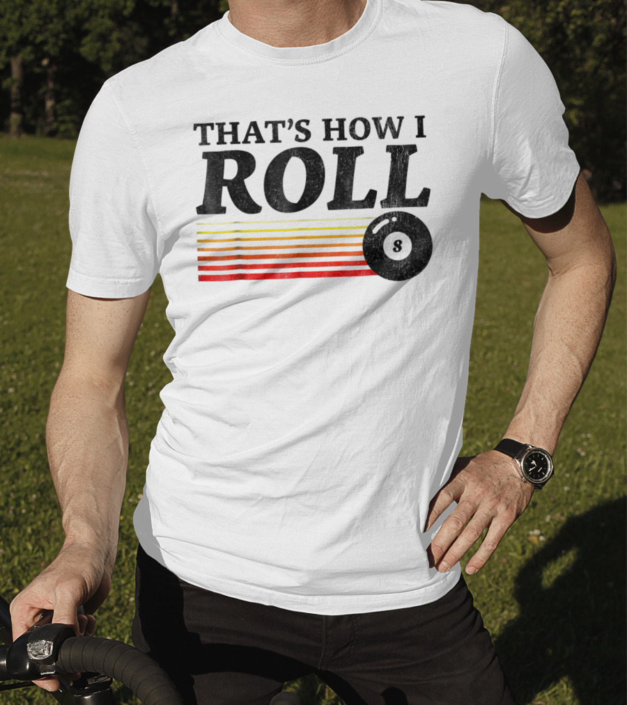That's How I Roll Pool Billiards 8 Ball Retro Stripes T-Shirt