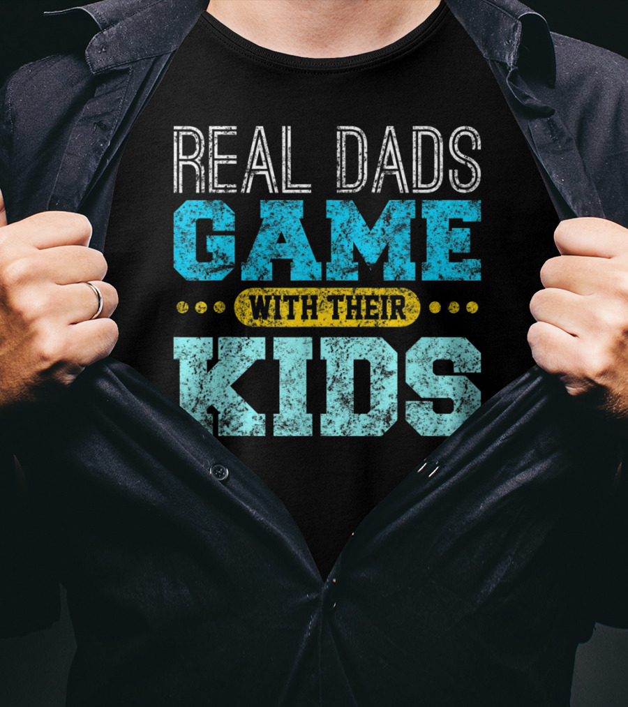 Real Dads Game With Their Kids T-Shirt