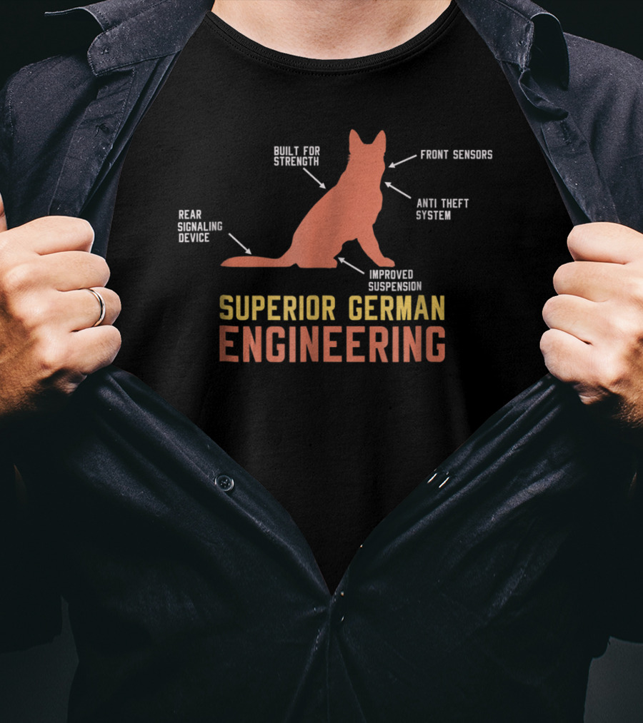 Superior German Engineering German Shepherd Built For Strength Front Sensors Anti Theft System Rear Signaling Device Improved Suspension T-Shirt