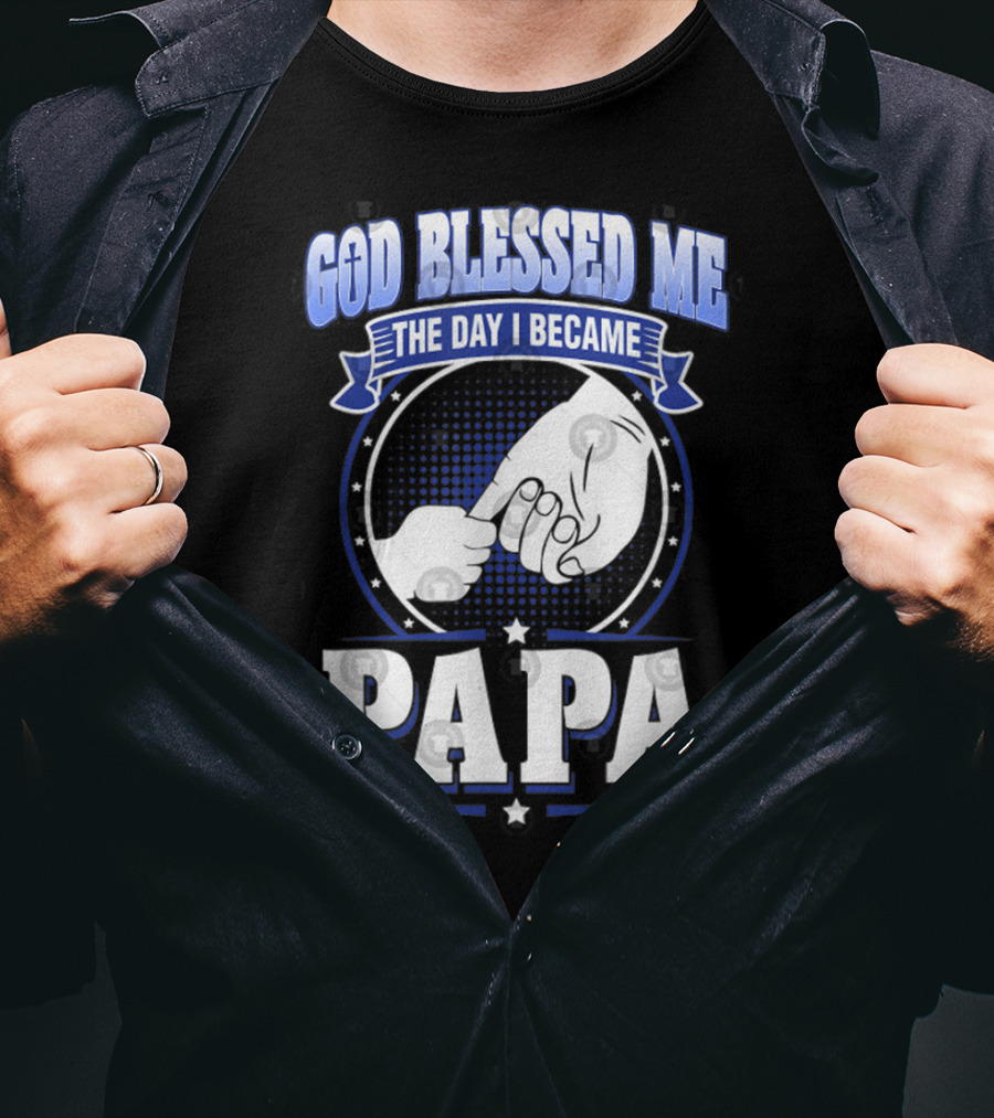 God Blessed Me The Day I Became Papa Hand-Holding T-Shirt