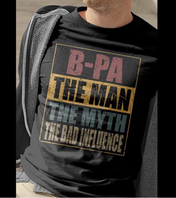 B Pa The Man The Myth The Bad Influence Retro Framed Text T-Shirt