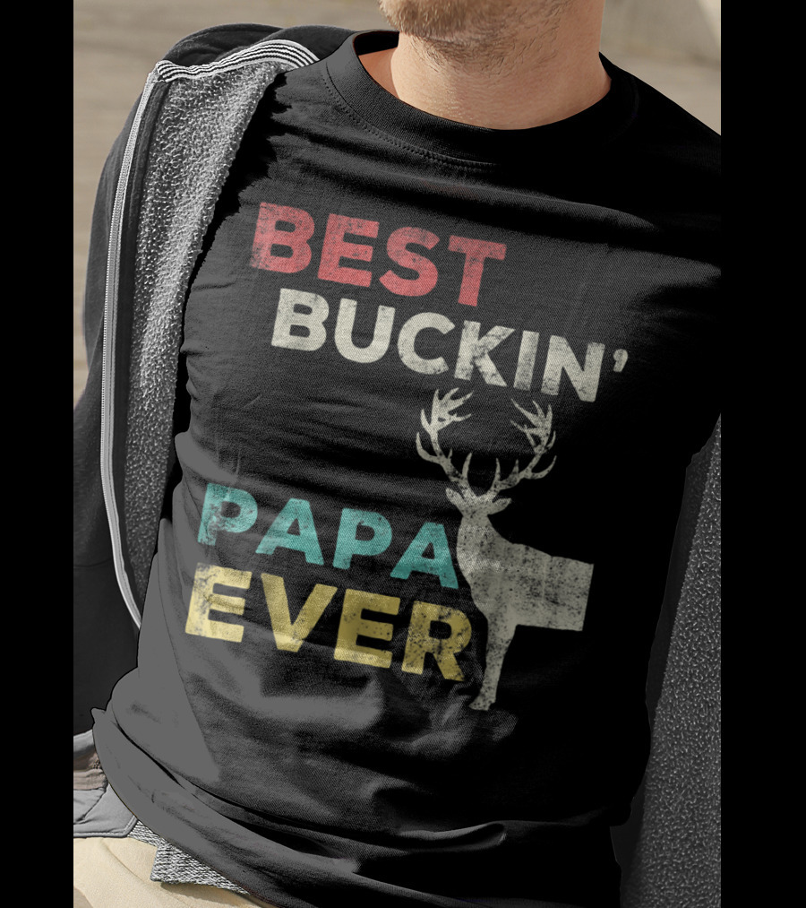 Best Buckin' Papa Ever Deer Hunting Bucking Father With Antlered Buck T-Shirt