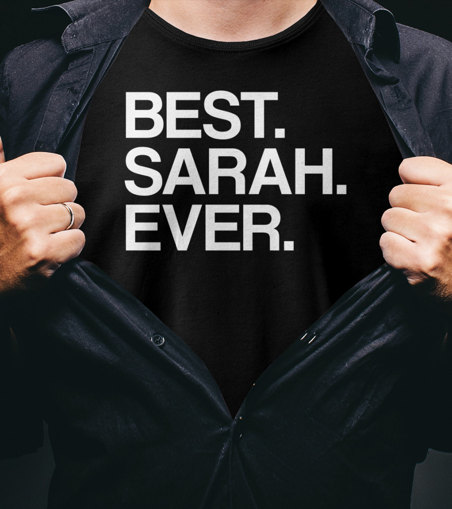 BEST SARAH EVER Name For Girls Women White T-Shirt