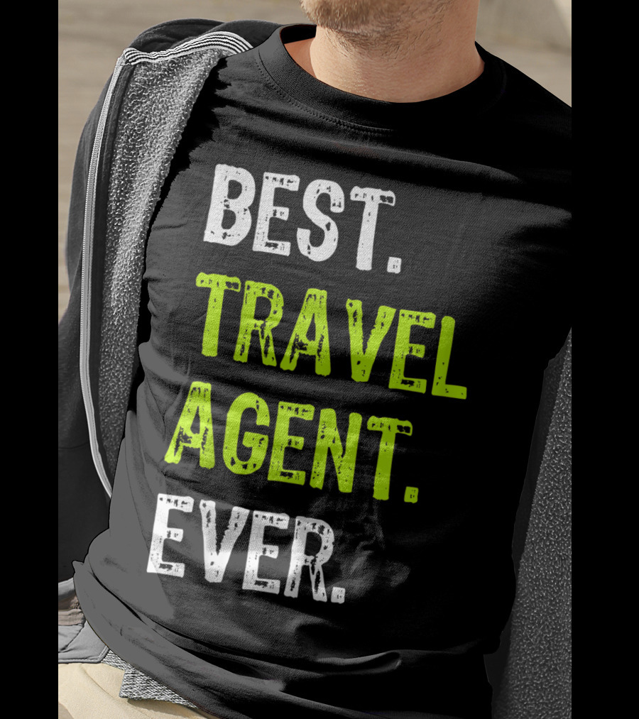 Best Travel Agent Ever T-Shirt