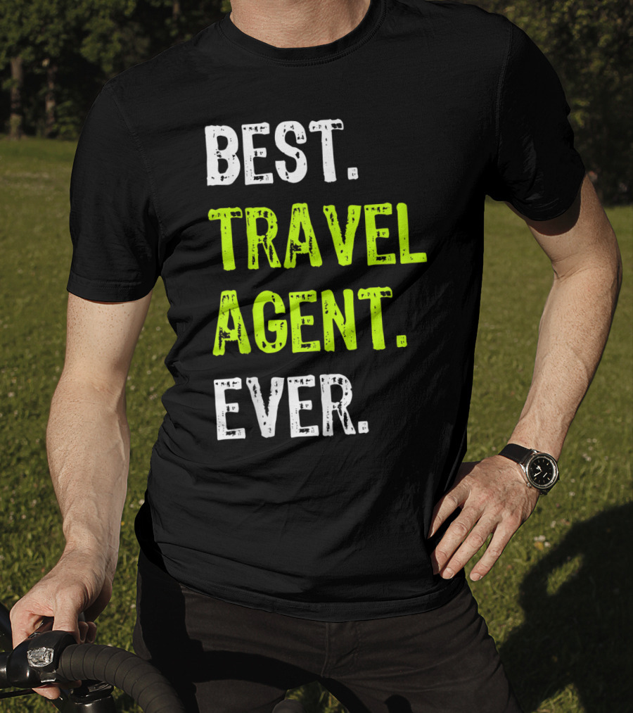 Best Travel Agent Ever T-Shirt