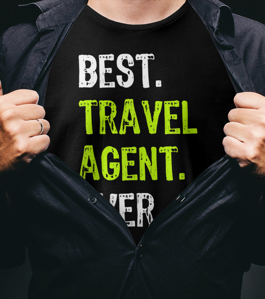 Best Travel Agent Ever T-Shirt