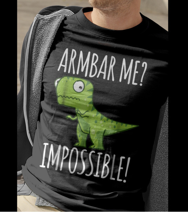 BJJ Brazilian Jiu Jitsu Armbar Me Impossible Dinosaur Rex T-Shirt