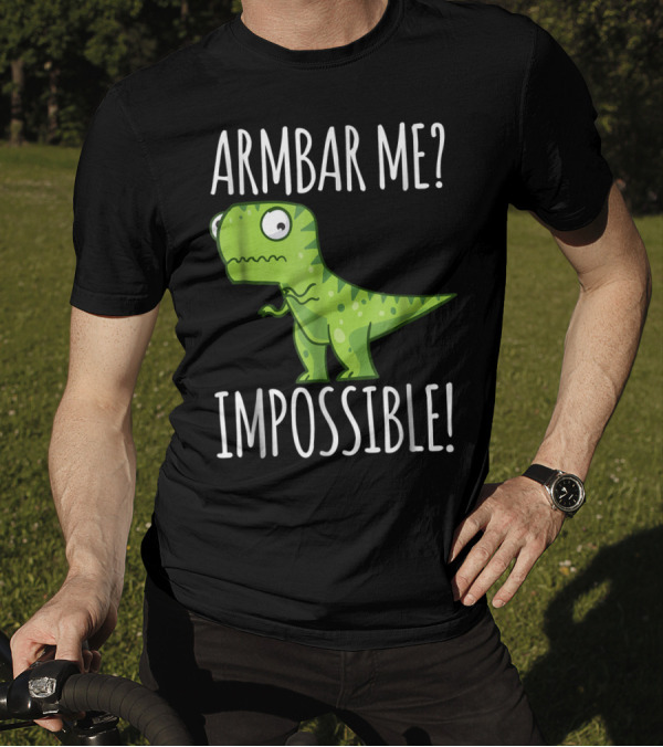 BJJ Brazilian Jiu Jitsu Armbar Me Impossible Dinosaur Rex T-Shirt