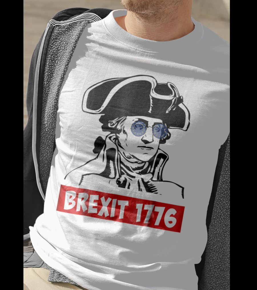 Brexit 1776 George Washington With EU Flag Sunglasses T-Shirt