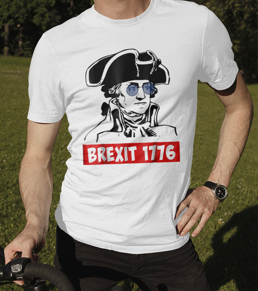 Brexit 1776 George Washington With EU Flag Sunglasses T-Shirt