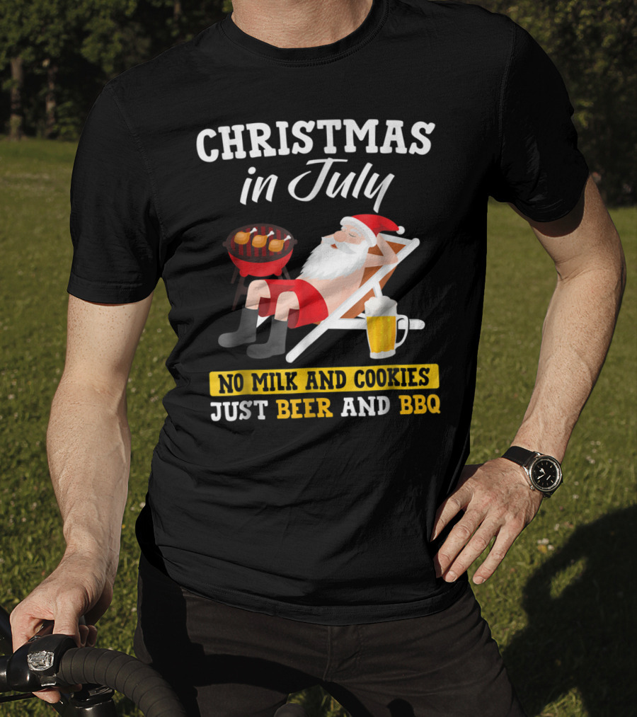 Christmas In July Funny Santa No Milk And Cookies Just Beer And BBQ T-Shirt