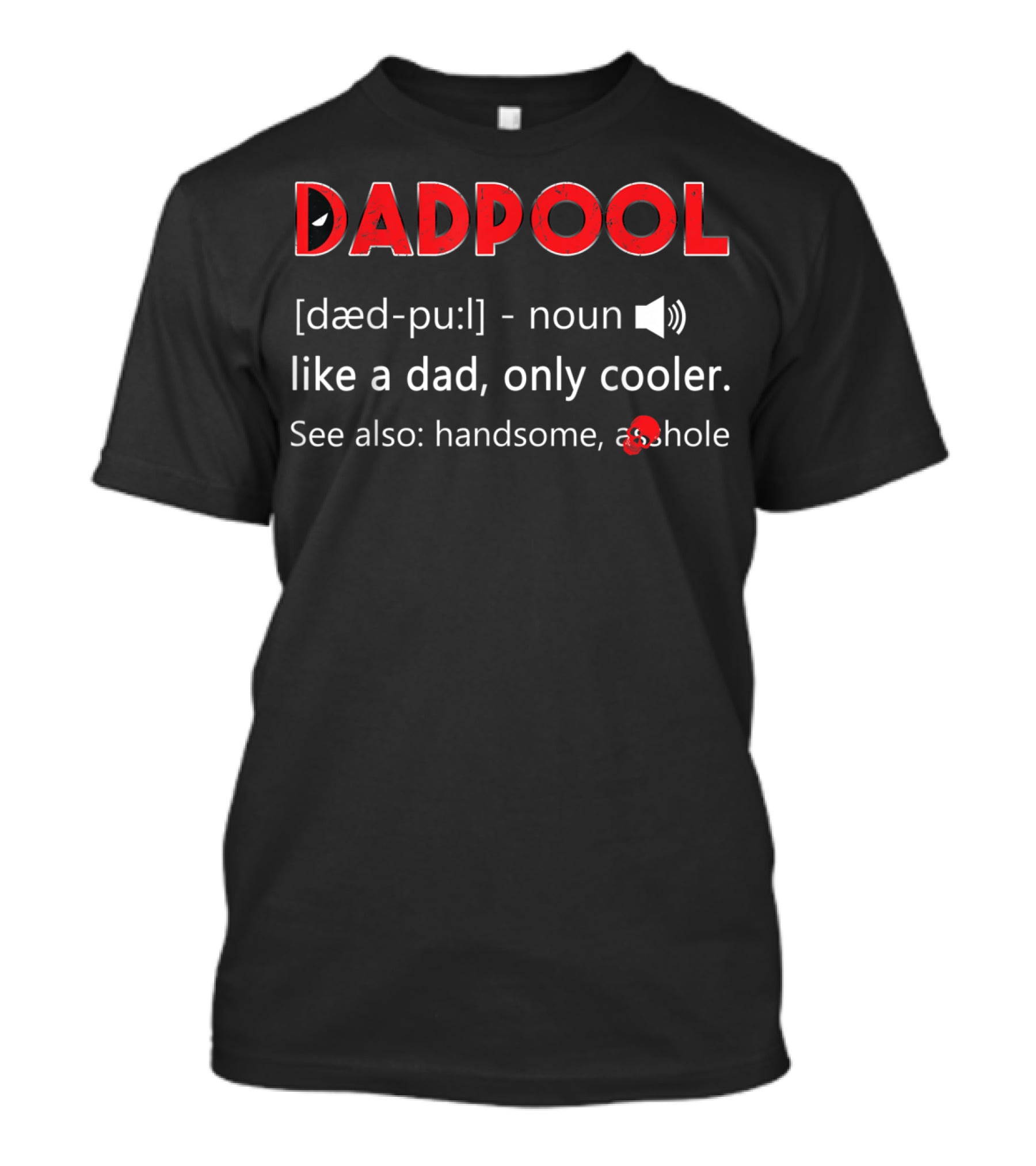 DADPOOL Like A Dad Only Cooler See Also Handsome T-Shirt